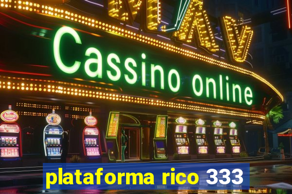 plataforma rico 333